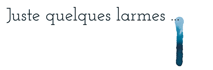 Juste quelques larmes - oeuvre participative - sofhie mavroudis